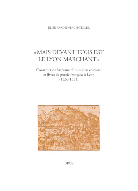 "Mais devant tous est le Lyon marchant" - Elise Rajchenbach-Teller - Librairie Droz