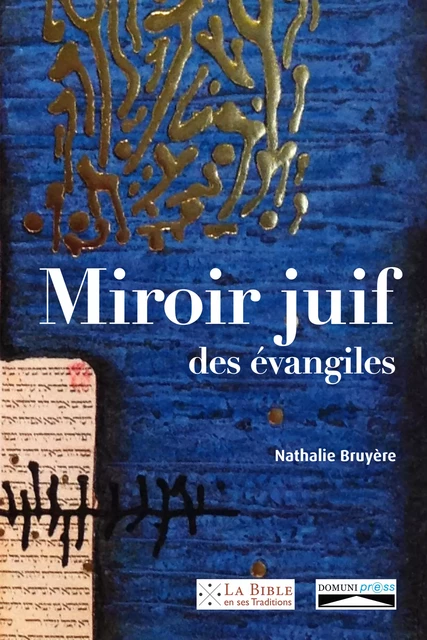 Miroir juif des évangiles - Nathalie Bruyère - Domuni-Press