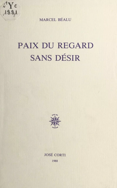 Paix du regard sans désir - Marcel Béalu - FeniXX réédition numérique