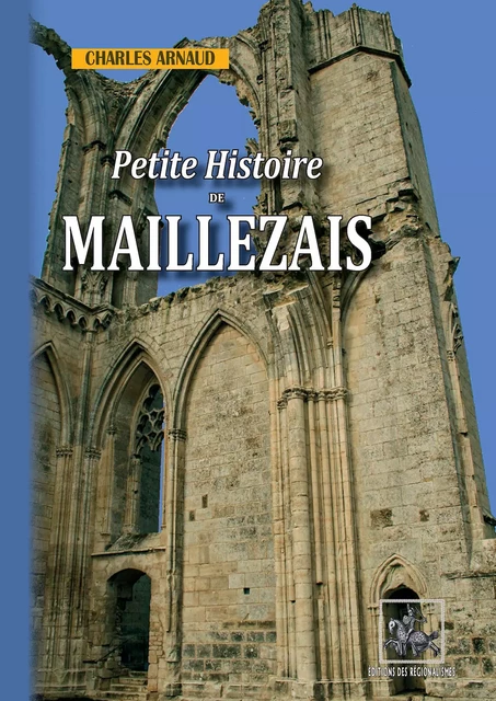 Petite Histoire de Maillezais - Charles Arnaud - Editions des Régionalismes