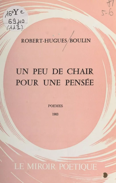 Un peu de chair pour une pensée - Robert-Hugues Boulin - FeniXX réédition numérique