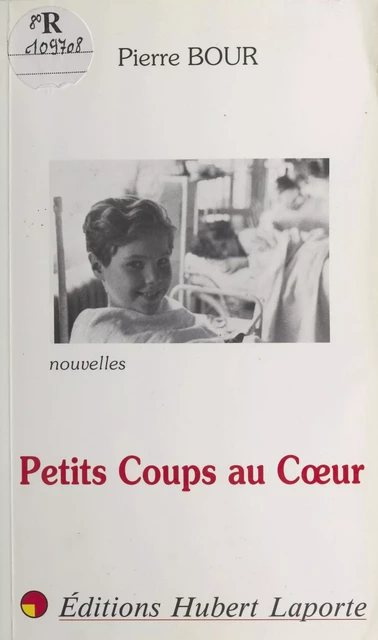 Petits coups au cœur - Pierre Bour - FeniXX réédition numérique