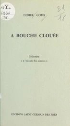 À bouche clouée