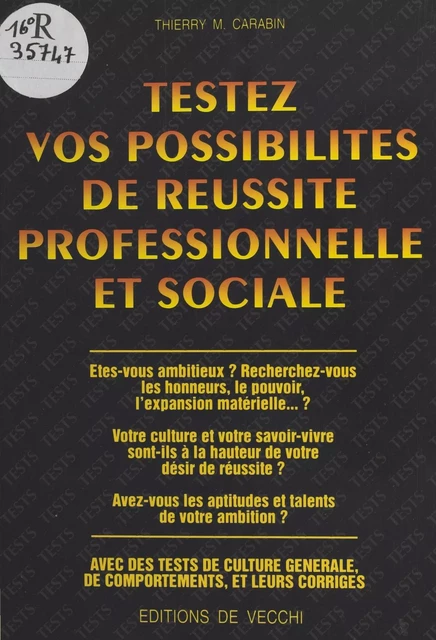 Testez vos possibilités de réussite professionnelle et sociale - Thierry Carabin - FeniXX réédition numérique