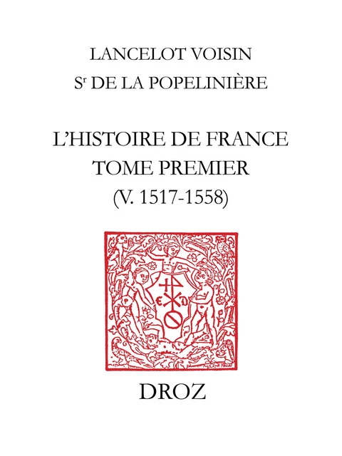 L'Histoire de France - Lancelot Voisin de la Popelinière - Librairie Droz