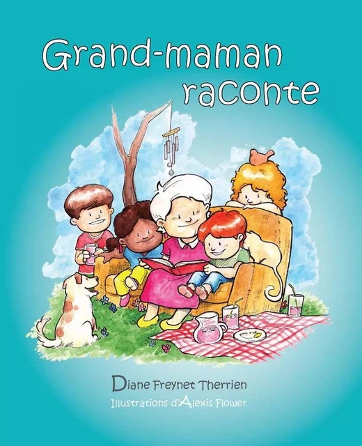 Grand-maman Raconte (vol 1) - Diane Freynet-Therrien - Éditions des Plaines