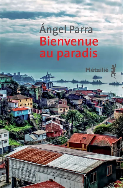 Bienvenue au Paradis - Angel Parra - Métailié