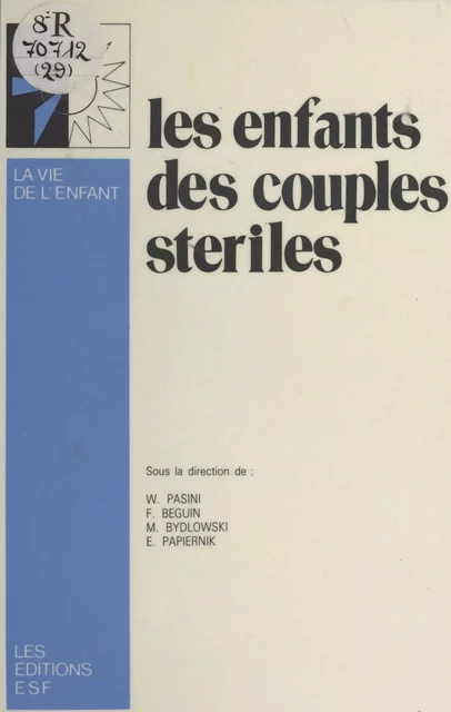 Les enfants des couples stériles - Willy Pasini, François Béguin, Monique Bydlowski, Emile Papiernik - FeniXX réédition numérique