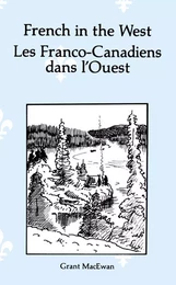 French in the West : Les Franco-canadiens dans l’ouest