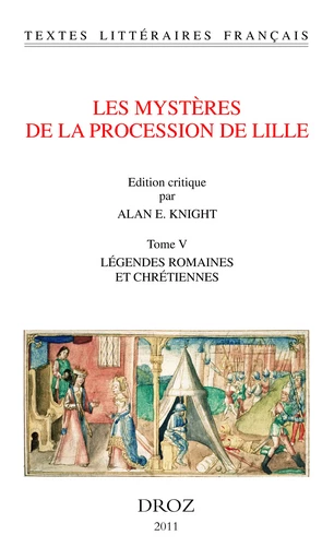 Les Mystères de la procession de Lille. Tome V. Légendes romaines et chrétiennes. -  - Librairie Droz