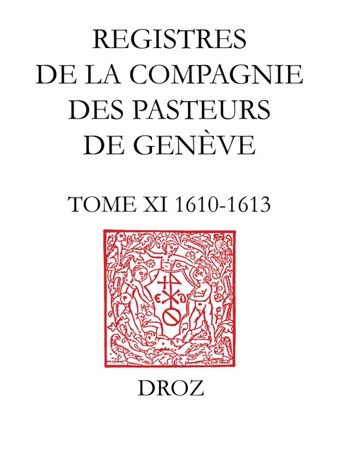 Registres de la Compagnie des pasteurs de Genève au temps de Calvin -  - Librairie Droz