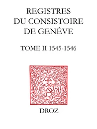 Registres du Consistoire de Genève au temps de Calvin