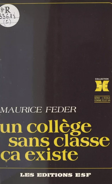 Un collège sans classe, ça existe - Maurice Feder - FeniXX réédition numérique