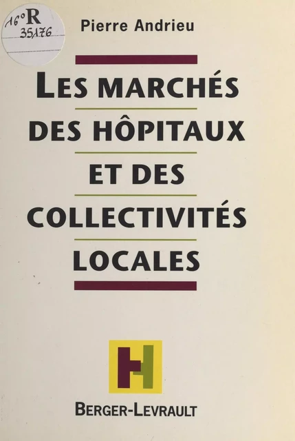 Les marchés des hôpitaux et des collectivités locales - Pierre Andrieu - FeniXX réédition numérique