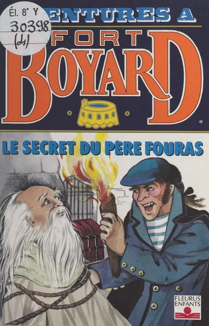 Aventures à Fort-Boyard (4) : Le secret du père Fouras - Dan Mitrecey - FeniXX réédition numérique