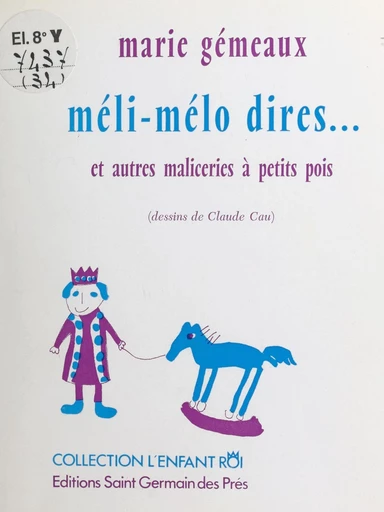 Méli-mélo dires… et autres maliceries à petits pois - Marie Gémeaux - FeniXX réédition numérique