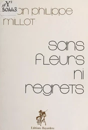 Sans fleurs ni regrets