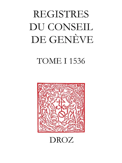 Registres du Conseil de Genève à l'époque de Calvin -  - Librairie Droz