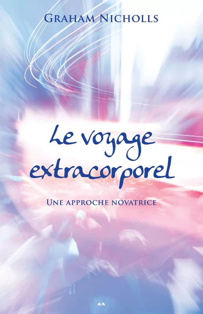 Le voyage extracorporel - Graham Nicholls - Éditions AdA