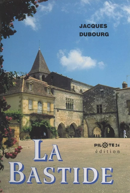 La bastide - Jacques Dubourg - FeniXX réédition numérique