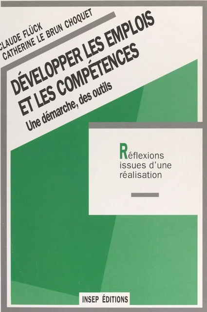 Développer les emplois et les compétences : une démarche, des outils - Claude Flück, Catherine Le Brun Choquet - FeniXX réédition numérique