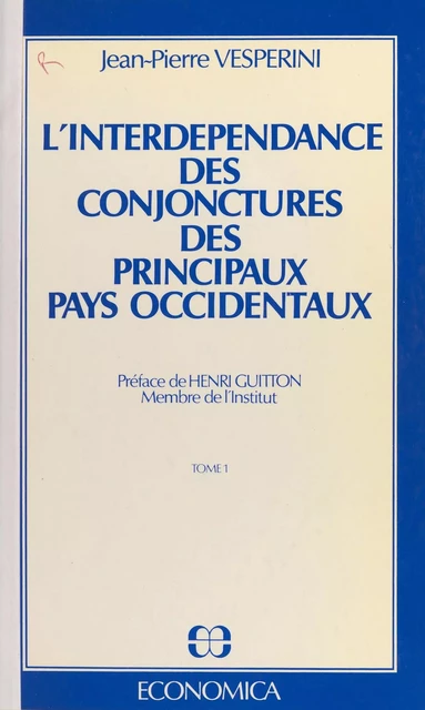 L'interdépendance des conjonctures des principaux pays occidentaux (1) : 1958-1968 - Jean-Pierre Vesperini - FeniXX réédition numérique