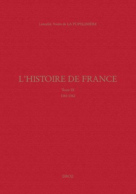 L'Histoire de France - Lancelot Voisin de la Popelinière - Librairie Droz