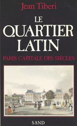 Le quartier latin : Paris capitale des siècles