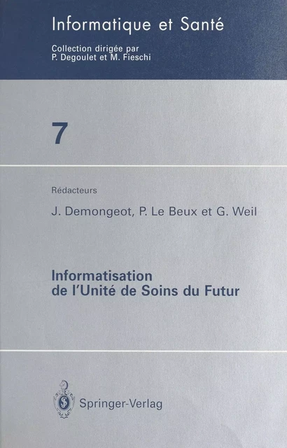 Informatisation de l'unité de soins du futur - Jacques Demongeot, Pierre Le Beux, Georges Weil - FeniXX réédition numérique