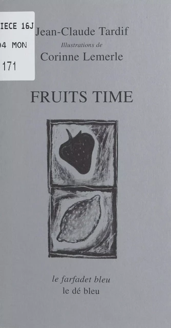 Fruits time - Jean-Claude Tardif - FeniXX réédition numérique