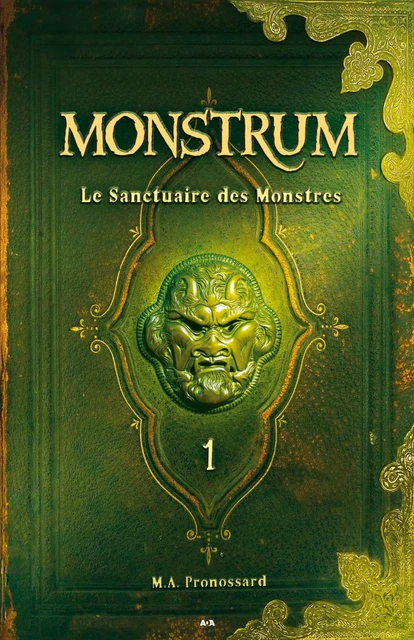 Le sanctuaire des monstres - M. A. Pronossard - Éditions AdA