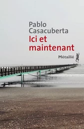 Ici et maintenant