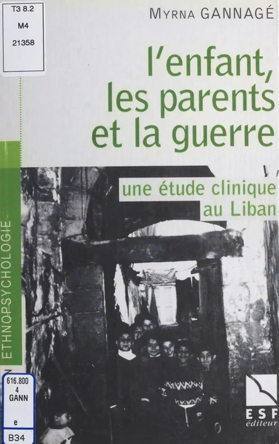 L'enfant, les parents et la guerre : une étude clinique au Liban - Myrna Gannagé - FeniXX réédition numérique