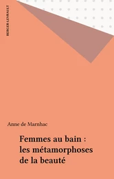 Femmes au bain : les métamorphoses de la beauté