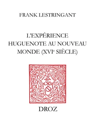 L'Expérience huguenote au Nouveau Monde (XVIe siècle)