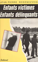 Enfants victimes, enfants délinquants