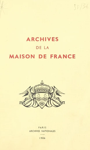 Archives de la Maison de France, branche d'Orléans (4) - Pascale Maillart, Georges West - FeniXX réédition numérique