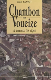 Chambon-sur-Voueize à travers les âges