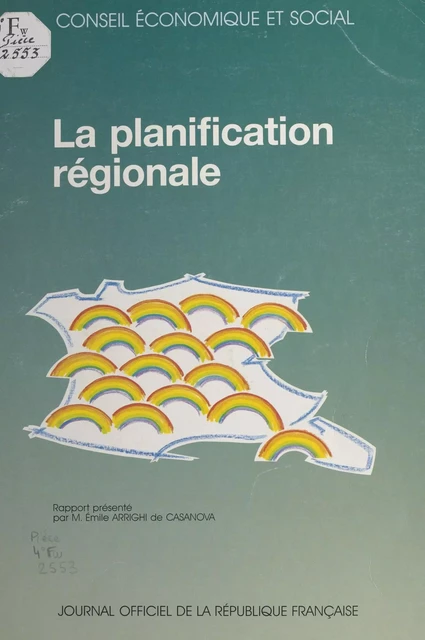 La planification régionale : séances des 26 et 27 mars 1991 - Émile Arrighi de Casanova - FeniXX réédition numérique