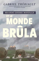 Seconde guerre mondiale - Et le monde brûla