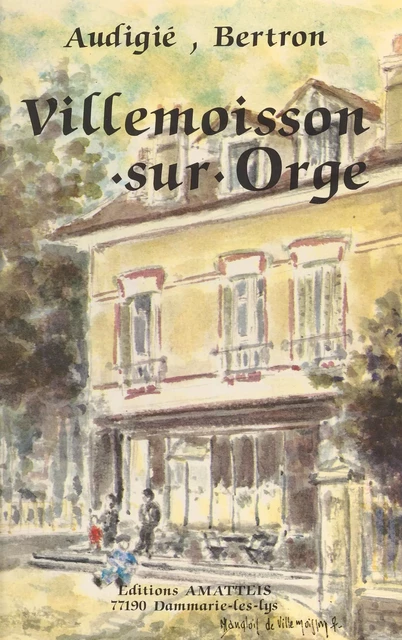 Histoire de Villemoisson-sur-Orge - Claude Audigié, Merry Bertron - FeniXX réédition numérique