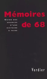 Mémoires de 68 : guide des sources d'une histoire à faire