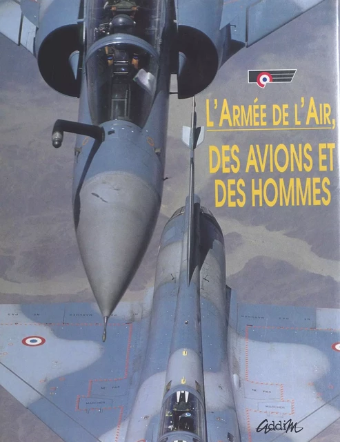 L'Armée de l'air, des avions et des hommes : septembre 1992 - Henri Guyot - FeniXX réédition numérique