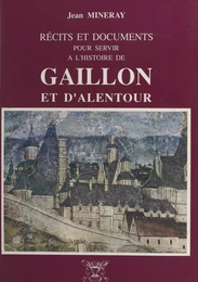 Récits et documents pour servir à l'histoire de Gaillon et d'alentour