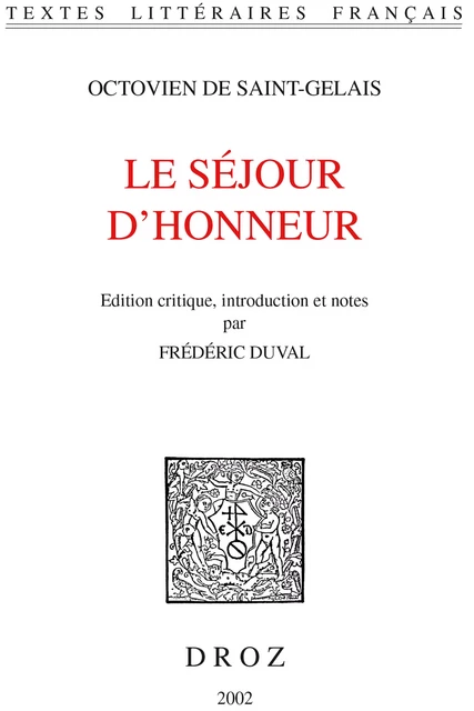 Le Séjour d'honneur - Octovien de Saint-Gelais, Frédéric Duval - Librairie Droz