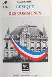 Lexique des communes ou Tout ce que vous avez toujours voulu savoir sur les communes sans avoir jamais pu le demander