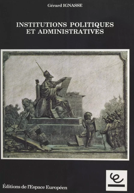 Institutions politiques et administratives - Gérard Ignasse - FeniXX réédition numérique