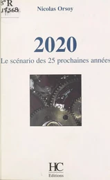 2020 : le scénario des 25 prochaines années