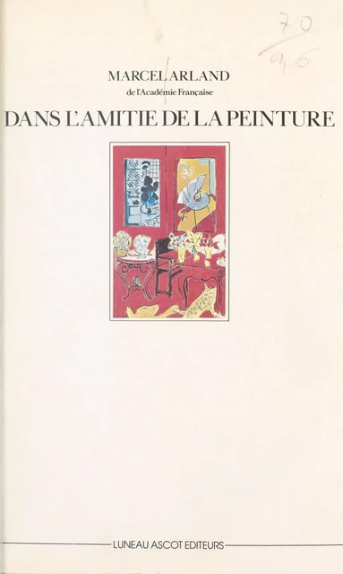 Dans l'amitié de la peinture - Marcel Arland - FeniXX réédition numérique