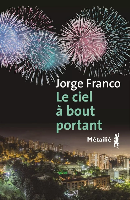 Le ciel à bout portant - Jorge Franco - Métailié